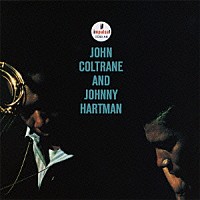 ジョン・コルトレーン＆ジョニー・ハートマン「 ジョン・コルトレーン・アンド・ジョニー・ハートマン」