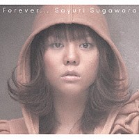 菅原紗由理「 Ｆｏｒｅｖｅｒ．．．」
