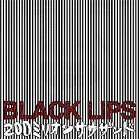 ブラック・リップス「 ２００　Ｍｉｌｌｉｏｎ　Ｔｈｏｕｓａｎｄ　＋２」
