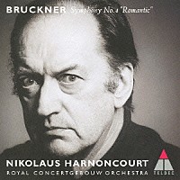 ニコラウス・アーノンクール「 ブルックナー：交響曲第４番≪ロマンティック≫」