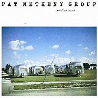 パット・メセニー・グループ「 アメリカン・ガレージ」