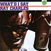 レイ・チャールズ「 ホワッド・アイ・セイ」
