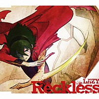ＬＡＺＹ「 Ｒｅｃｋｌｅｓｓ」