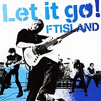ＦＴＩＳＬＡＮＤ「 Ｌｅｔ　ｉｔ　ｇｏ！」
