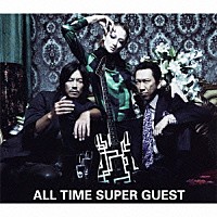 ＨＯＴＥＩ　ｗｉｔｈ　ＦＥＬＬＯＷＳ「 ＡＬＬ　ＴＩＭＥ　ＳＵＰＥＲ　ＧＵＥＳＴ」