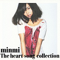 ｍｉｎｍｉ「Ｔｈｅ　ｈｅａｒｔ　ｓｏｎｇ　ｃｏｌｌｅｃｔｉｏｎ」