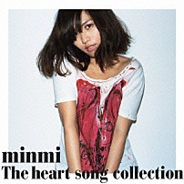 ｍｉｎｍｉ 「Ｔｈｅ　ｈｅａｒｔ　ｓｏｎｇ　ｃｏｌｌｅｃｔｉｏｎ」