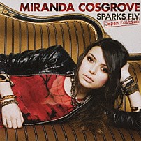 ミランダ・コスグローブ 「スパークス・フライ★ジャパン・エディション」