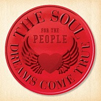 ＤＲＥＡＭＳ　ＣＯＭＥ　ＴＲＵＥ 「ＴＨＥ　ＳＯＵＬ　ＦＯＲ　ＴＨＥ　ＰＥＯＰＬＥ　～東日本大震災支援ベストアルバム～」