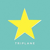 ＴＲＩＰＬＡＮＥ 「イチバンボシ」