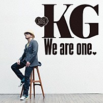ＫＧ 「Ｗｅ　ａｒｅ　ｏｎｅ」