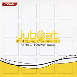 （ゲーム・ミュージック） ＤＪ　ＹＯＳＨＩＴＡＫＡ ＴＡＧ Ｋｏｚｏ　Ｎａｋａｍｕｒａ Ｄｅｓ　－　Ｓａｎａ　＋　ｗｐｔ９ Ｌ．Ｅ．Ｄ． Ｎａｎａｋｏ Ｓ－Ｃ－Ｕ「ｊｕｂｅａｔ　ｋｎｉｔ　ＡＰＰＥＮＤ　ＳＯＵＮＤＴＲＡＣＫ」