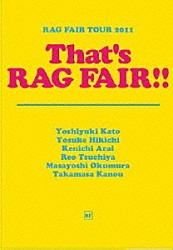 ＲＡＧ　ＦＡＩＲ「ＴＯＵＲ　２０１１　Ｔｈａｔ’ｓ　ＲＡＧ　ＦＡＩＲ！！」
