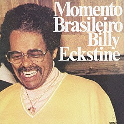 ビリー・エクスタイン「モーメント・ブラジレイロ」