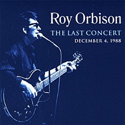 ロイ・オービソン「ザ・ラスト・コンサート」