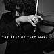 葉加瀬太郎「ＴＨＥ　ＢＥＳＴ　ＯＦ　ＴＡＲＯ　ＨＡＫＡＳＥ」