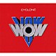 ＶＯＷＷＯＷ「ＣＹＣＬＯＮＥ」
