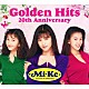 Ｍｉ－Ｋｅ「Ｍｉ－Ｋｅ　Ｇｏｌｄｅｎ　Ｈｉｔｓ　２０ｔｈ　Ａｎｎｉｖｅｒｓａｒｙ」