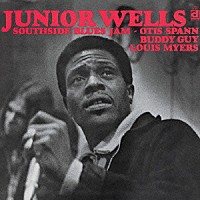 ジュニア・ウェルズ　ｗｉｔｈ　バディ・ガイ「 サウス・サイド・ブルース・ジャム」