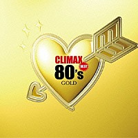 （Ｖ．Ａ．）「 クライマックス　ベスト　８０’ｓ　ゴールド」