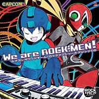 ＲＯＣＫ－ＭＥＮ「 Ｗｅ　ａｒｅ　ＲＯＣＫ－ＭＥＮ！　カプコンサウンドチーム／ロックマンシリーズ　アレンジＣＤ」