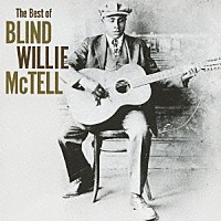 ブラインド・ウィリー・マクテル「 ザ・ベスト・オブ・ブラインド・ウィリー・マクテル」