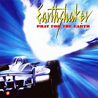 アースシェイカー「 プレイ・フォー・ジ・アース」