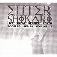 Ｅｎｔｅｒ　Ｓｈｉｋａｒｉ「 ライヴ・フロム・プラネット・アース」