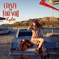 Ｋｙｌｅｅ 「ＣＲＡＺＹ　ＦＯＲ　ＹＯＵ」
