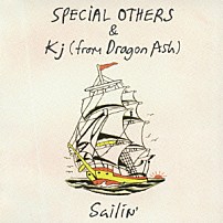 ＳＰＥＣｉＡＬ　ＯＴＨＥＲＳ　＆　Ｋｊ（ｆｒｏｍ　Ｄｒａｇｏｎ　Ａｓｈ） 「Ｓａｉｌｉｎ’」