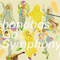 ｂｏｎｏｂｏｓ 「Ｇｏ　Ｓｙｍｐｈｏｎｙ！」