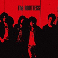 Ｔｈｅ　ＲＯＯＴＬＥＳＳ 「Ｔｈｅ　ＲＯＯＴＬＥＳＳ」