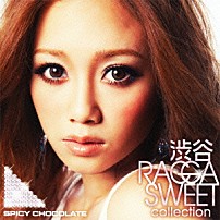 ＳＰＩＣＹ　ＣＨＯＣＯＬＡＴＥ 「渋谷　ＲＡＧＧＡ　ＳＷＥＥＴ　ＣＯＬＬＥＣＴＩＯＮ」