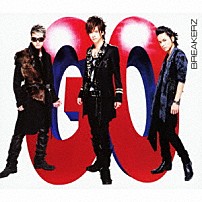 ＢＲＥＡＫＥＲＺ 「ＧＯ」