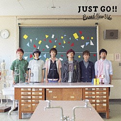 Ｂｒａｎｄ　Ｎｅｗ　Ｖｉｂｅ「ＪＵＳＴ　ＧＯ！！」