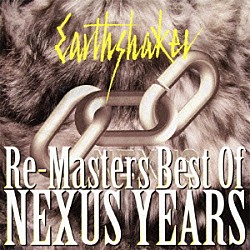 アースシェイカー「リマスターズ～ベスト・オブ・ネクサス・イヤーズ」
