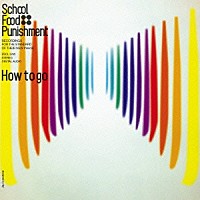Ｓｃｈｏｏｌ　Ｆｏｏｄ　Ｐｕｎｉｓｈｍｅｎｔ「 Ｈｏｗ　ｔｏ　ｇｏ」