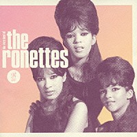 ザ・ロネッツ「 ビー・マイ・ベイビー　～ザ・ヴェリー・ベスト・オブ・ザ・ロネッツ」