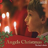 （クラシック）「 エンジェルズ・クリスマス～少年聖歌隊のキャロル集」