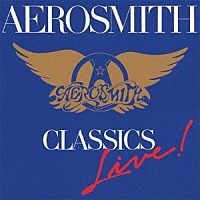 エアロスミス「 ライヴ・クラシックス」