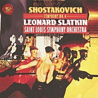 レナード・スラットキン「 ショスタコーヴィチ：交響曲第４番」