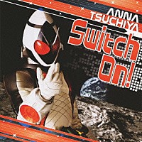 土屋アンナ「 Ｓｗｉｔｃｈ　Ｏｎ！」