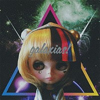 ｇａｌａｘｉａｓ！「 ｇａｌａｘｉａｓ！」