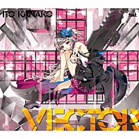 いとうかなこ「 ＶＥＣＴＯＲ」