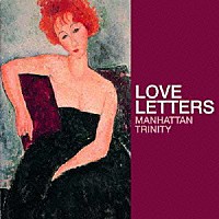 マンハッタン・トリニティ「 ラヴ・レターズ」