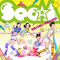 Ｓｅａ☆Ａ「 ＤＥＬＩ－ＤＥＬＩ☆ＤＥＬＩＣＩＯＵＳ」