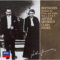 アルテュール・グリュミオー クララ・ハスキル「 ベートーヴェン：ヴァイオリン・ソナタ第１－４番」