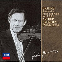 アルテュール・グリュミオー「 ブラームス：ヴァイオリン・ソナタ集（全３曲）」