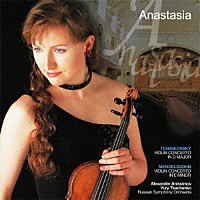 アナスタシア・チェボタリョーワ「 チャイコフスキー／メンデルスゾーン：ヴァイオリン協奏曲」