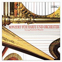 ユッタ・ツォフ ハインツ・レーグナー「 ヘンデル：ハープ協奏曲　変ロ長調　ディッタースドルフ：ハープ協奏曲　イ長調　フランセ：ハープとオーケストラのための６楽章の詩的な遊戯」